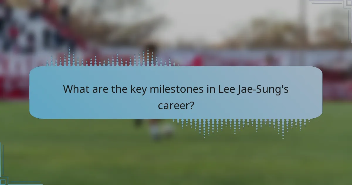 What are the key milestones in Lee Jae-Sung's career?