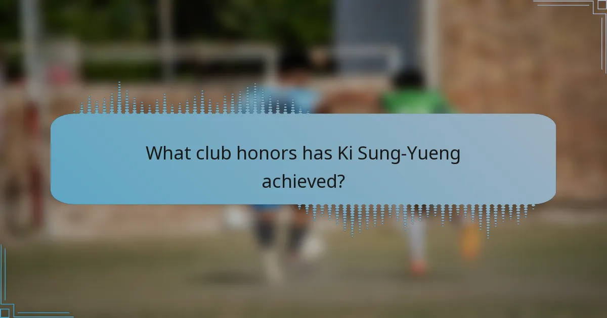 What club honors has Ki Sung-Yueng achieved?
