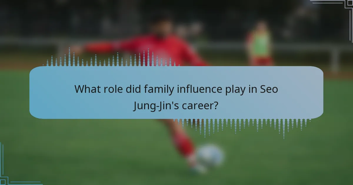 What role did family influence play in Seo Jung-Jin's career?